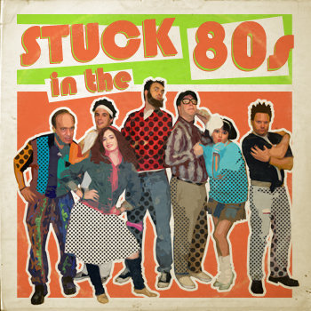 Stuck in the 80s artwork